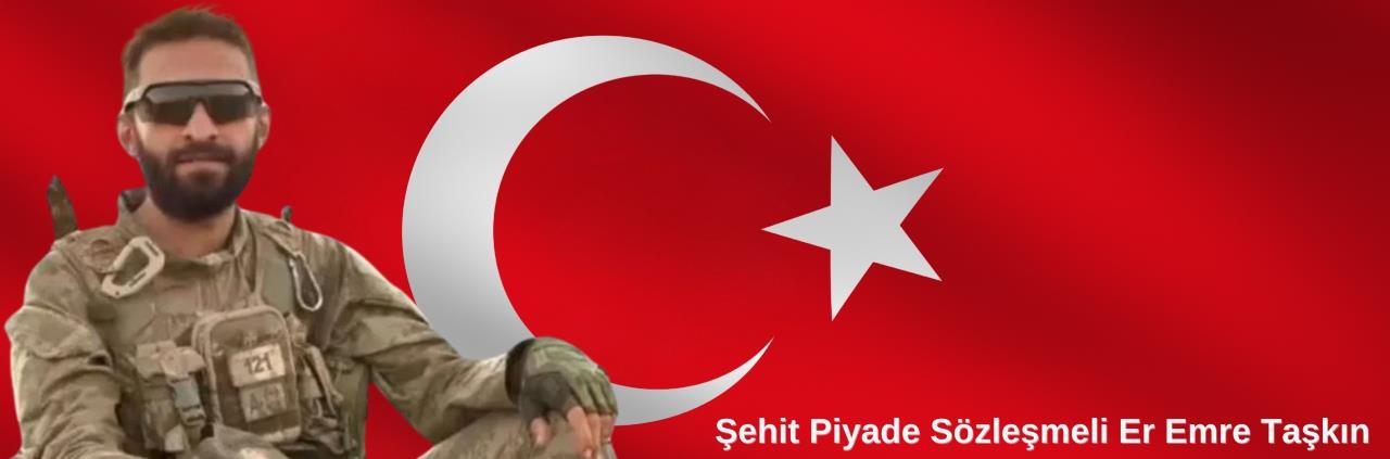 Pençe-Kilit Operasyon Bölgesi'nde 6 Askerimiz şehit - Şehit Piyade Sözleşmeli Er Emre Taşkın