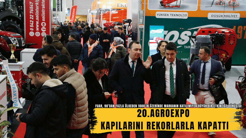 20. Agroexpo kapılarını rekorlarla kapattı