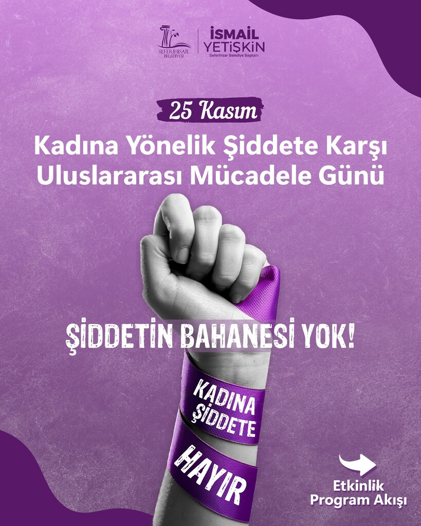 Seferihisar Belediyesi’nden 25 Kasım’da güçlü mesaj: “Şiddetin bahanesi yok, kadına şiddete hayır!”