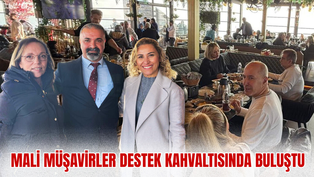 MALİ MÜŞAVİRLER DOSTLUK KAHVALTISINDA BULUŞTU