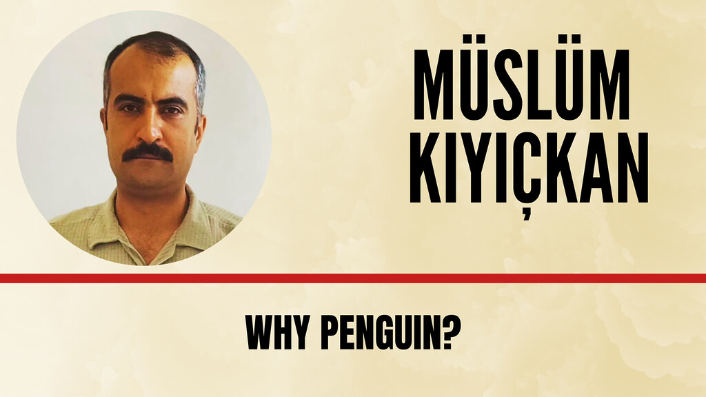 Müslüm Kıyıçkan’ın kaleminden; “Why Penguin?”