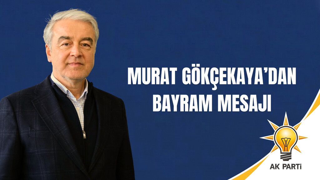 Murat Gökçekaya'dan Bayram Mesajı