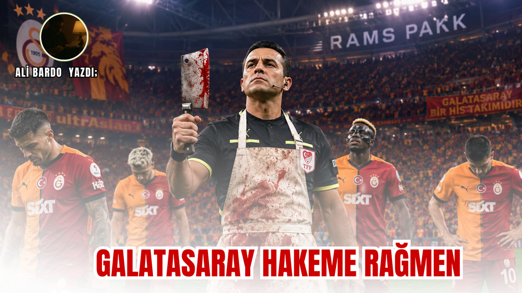 Ali Bardo yazdı: "Galatasaray Hakeme Rağmen"