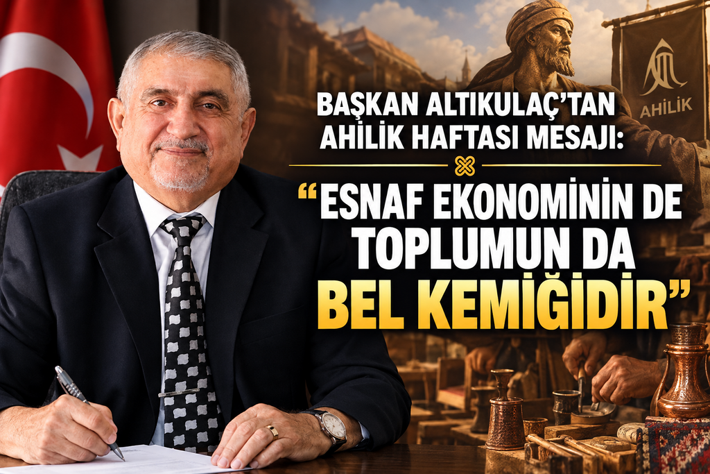 Arif Altıkulaç'tan Ahilik Haftası Mesajı