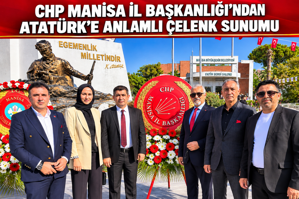 CHP Manisa İl Başkanlığı'ndan Çelenk Sunumu